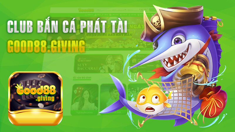 Club Bắn Cá Phát Tài Với Những Điểm Nổi Bật Nhất.