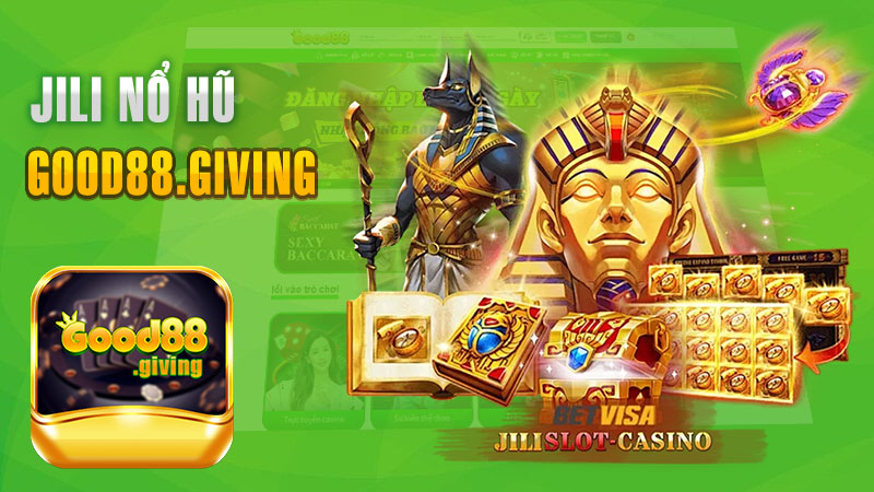 JILI nổ hũ – Trải nghiệm slot game đỉnh cao tại nhà cái GOOD88